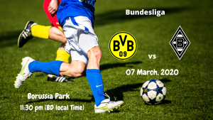 Borussia Dortmund vs Gladbach | Bundes Liga | 07 March, 2020 (11:30 pm BD Local Time) | Borussia-Park