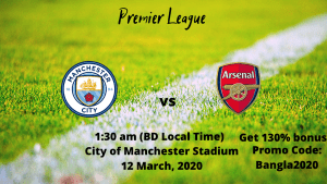 Manchester City vs Arsenal | Pemier League | 12 March, 2020 | City of Manchester Stadium